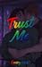 Trust Me