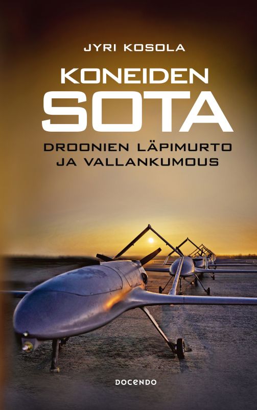 Koneiden sorta; droonien läpimurto ja vallankumous (Hardcover)