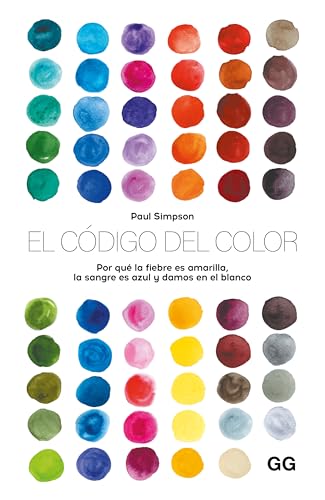 El código del color: Por qué la fiebre es amarilla, la sangre es azul y damos en el blanco (Spanish Edition)