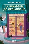 La panadería de medianoche. Las vacaciones: La novela que ha conquistado ya a más de un millón de lectores en todo el mundo y que inspiró una de las series ... más queridas de Japón (Spanish Edition) La panadería de medianoche. Las vacaciones: La novela que ha conquistado ya a más de un millón de lectores en todo el mundo y que inspiró una de las series ... más queridas de Japón (Spanish Edition)