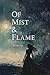 Of Mist and Flame