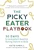 The Picky Eater Playbook: Stress-Free Strategies to Jumpstart Healthy Eating Habits in Kids