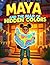 Maya and the Map of Hidden ...