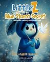 Little Z and the Blue Storm Secret by Ann Marie Hannon