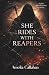 She Rides With Reapers