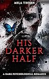 His darker half: ...