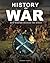History of War: How Warfare Changed The World