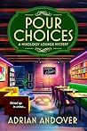 Pour Choices: A M...