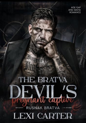 The Bratva Devil's Pregnant Captive: Age Gap and Mafia Romance (Rusnak Bratva Book 11)