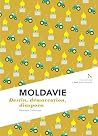 Moldavie: Destin,...