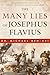 The Many Lies of Josephus Flavius: Debunking the Historical Myth Behind the Great Jewish Revolt Against the Roman Empire