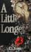 A Little Longer