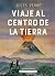 Viaje al centro de la tierra