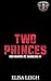 Two Princes: A Why Choose Motorcycle Club Romance (Iron Reapers MC: Bloodlines Book 1)