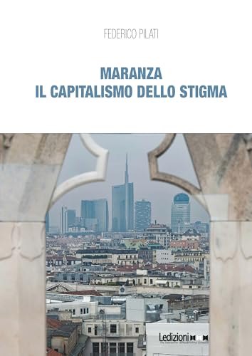 Maranza: Il Capitalismo dello Stigma (Interventi) (Italian Edition)