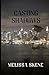 Casting Shadows by Melissa Skene