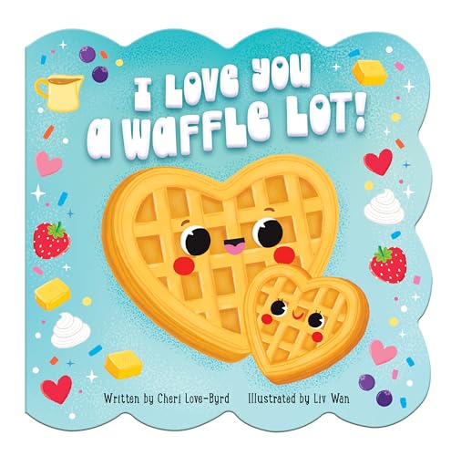 I Love You a Waffle Lot! - A Festive Board Book for Babies & Toddlers (Board Book)