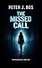 The Missed Call : A Dark Psychological Thriller About Secrets, Memory and the Door You Should Never Open (THE UNFINISHED LIVES Book 2)