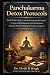Panchakarma Detox Protocols: The Clinical Guide of Standard Operating Procedures to Ayurvedic Cleansing, Gut Restoration, Nervous System Healing & Holistic Longevity
