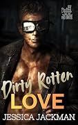 Dirty Rotten Love
