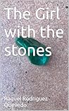 The Girl of the stones (Identity and the Voice Reclaimed nº 1) by Raquel Rodriguez Quevedo