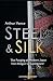 Steel & Silk: The Forging o...