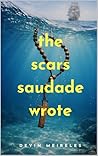 The Scars Saudade...