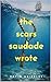 The Scars Saudade Wrote by Devin Meireles