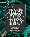 Tease For Two: A ...
