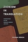Zionism in Translation: Encounters in the German-Hebrew Archive