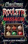 Christmas Roulette Massacre: A Psychological Thriller Short Story (Deadly Gifts Series Book 1)
