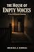 THE HOUSE OF EMPTY VOICES: A Novel of Demonic Haunting