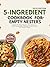 5-Ingredient Cookbook for E...