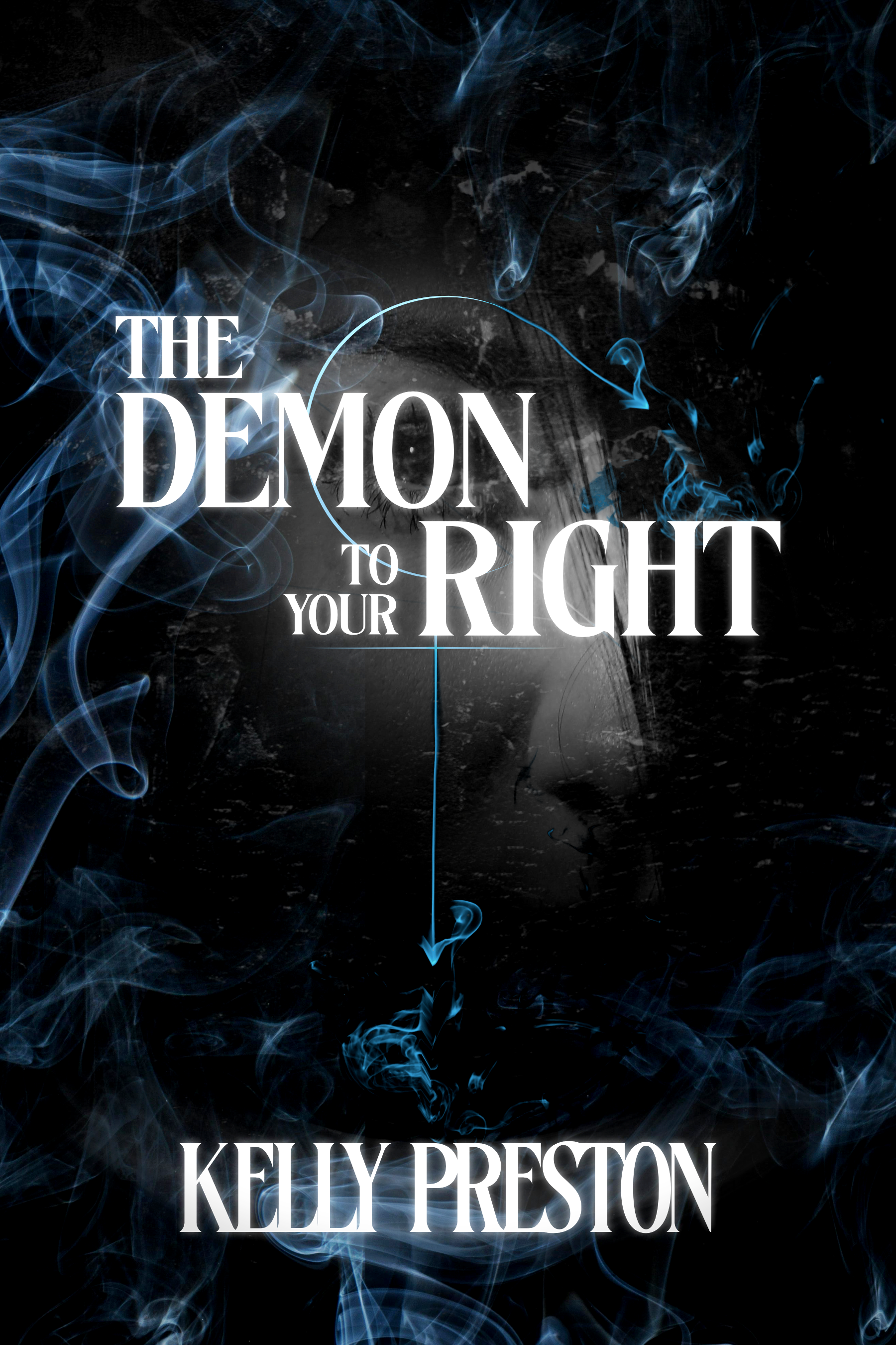 The Demon To Your Right (A Paranormal Horror Romance)