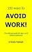 101 Ways To Avoid Work!