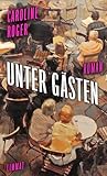 Unter Gästen: Roman