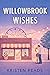 Willowbrook Wishes (Willowbrook Series Book 1)