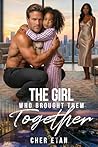 Book cover for The Girl Who Brought Them Together: BWWM, Older Man Younger Woman, Teacher, Billionaire Romance