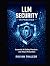 LLM Security in Practice: E...