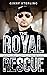 The Royal Rescue (Disaster City Search and Rescue)