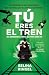 Tú eres el tren: No esperes...