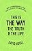 This Is the Way, the Truth, and the Life by David    Vogel
