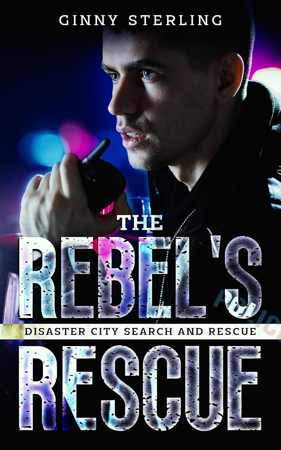 The Rebel's Rescue (Disaster City Search and Rescue)