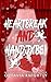 Heartbreak And Handjxbs!: A...