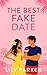 The Best Fake Date: Fake Dating, Friends-to-Lovers und eine spicy Urlaubsromanze (German Edition)