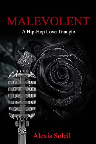 MALEVOLENT : A Hip-Hop Love Triangle (Kindle Edition)