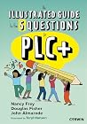 An Illustrated Guide to the 5 Questions for PLC+: The 5 Essential Questions that Guide Your Work An Illustrated Guide to the 5 Questions for PLC+: The 5 Essential Questions that Guide Your Work
