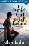 The Amish Girl He Left Behind : Amish Romance