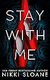 Stay With Me by Nikki Sloane
