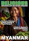DELICIOUS MYANMAR: 25 Classic Recipes from the Burmese Kitchen! (World of Delicious Food) DELICIOUS MYANMAR: 25 Classic Recipes from the Burmese Kitchen! (World of Delicious Food)